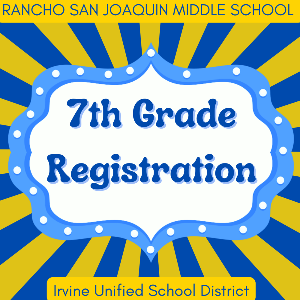 7th grade registration announcement for Rancho SJMS