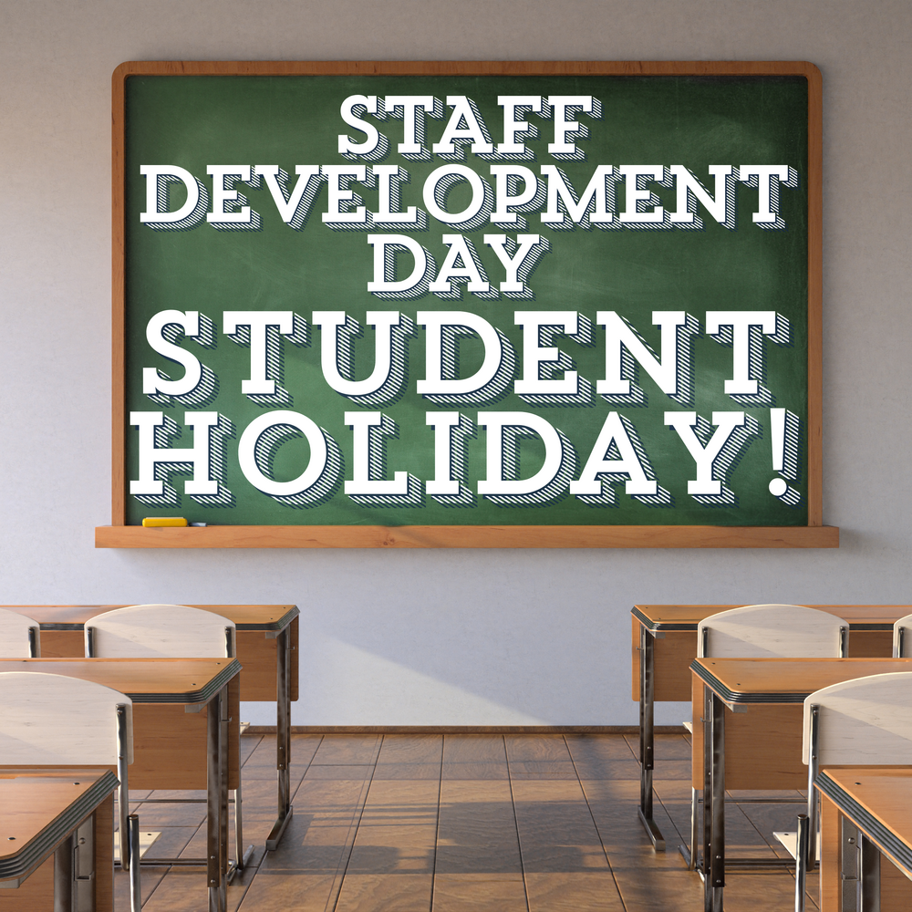 STAFF DEV. DAY  NO STUDENTS